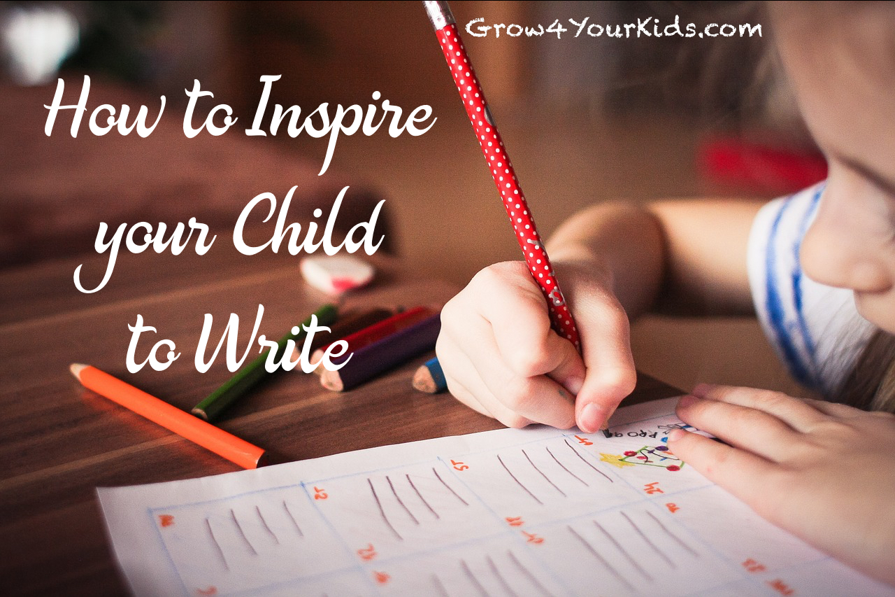 How to Inspire your Child to Write | Grow4YourKids